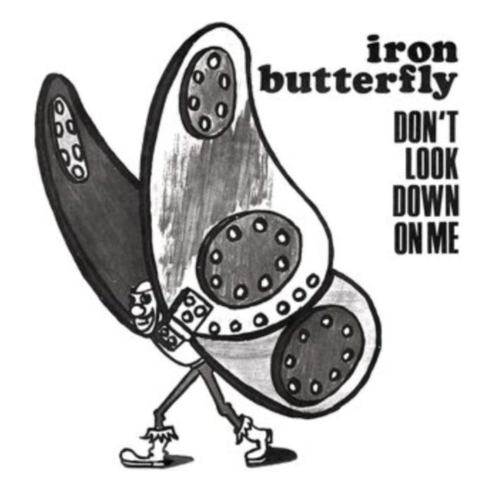 IRON BUTTERFLY - DON'T LOOK DOWN ON ME