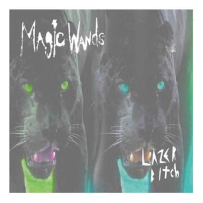 MAGIC WANDS - LAZER BITCH