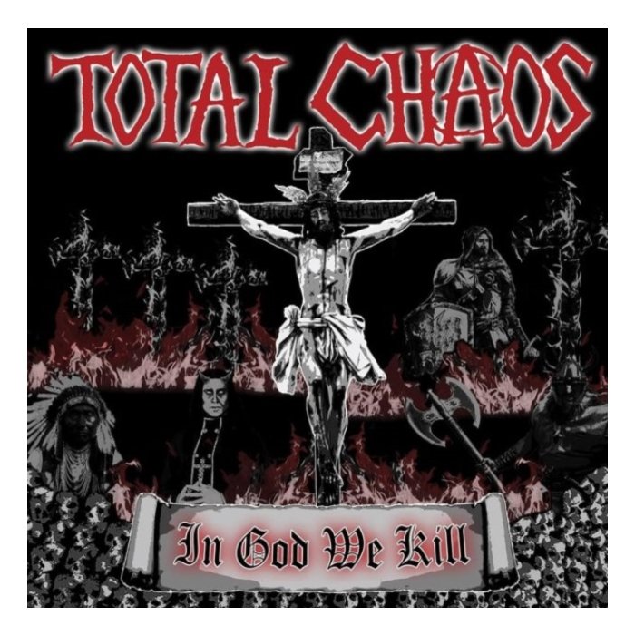 TOTAL CHAOS - IN GOD WE KILL (RED VINYL)