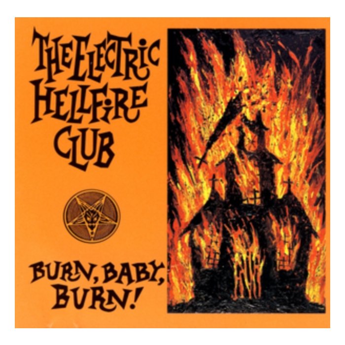 ELECTRIC HELLFIRE CLUB - BURN BABY BURN (REISSUE/REMASTER)