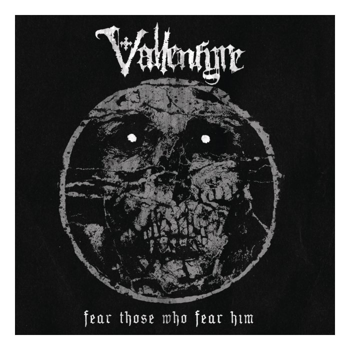 VALLENFYRE - FEAR THOSE WHO FEAR HIM