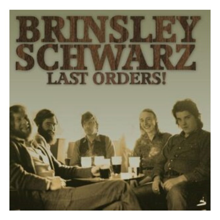 BRINSLEY SCHWARZ - LAST ORDERS