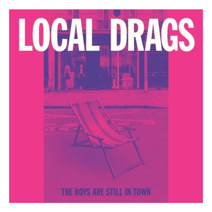 LOCAL DRAGS - BOYS ARE STILL IN TOWN