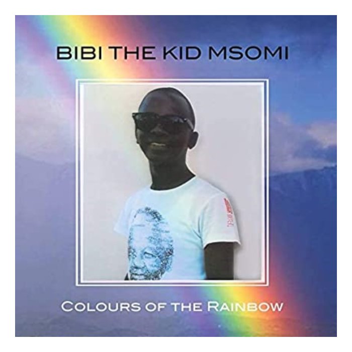 BIBI THE KID MSOMI - COLOURS OF THE RAINBOW