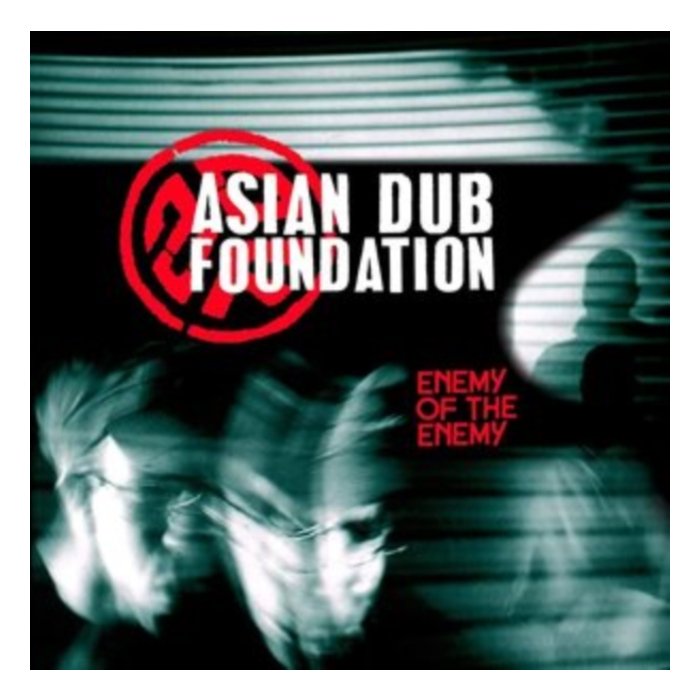 ASIAN DUB FOUNDATION - ENEMY OF THE ENEMY