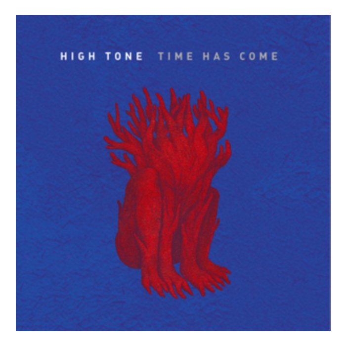 HIGH TONE - TIME HAS COME