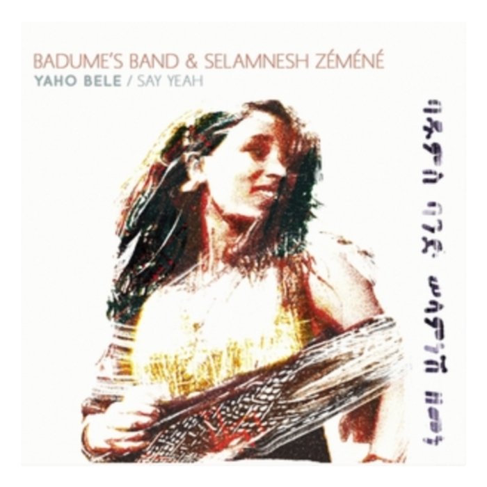 BADUME'S BAND & SELAMNESH ZEMENE - YAHO BELE / SAY YEAH (IMPORT)