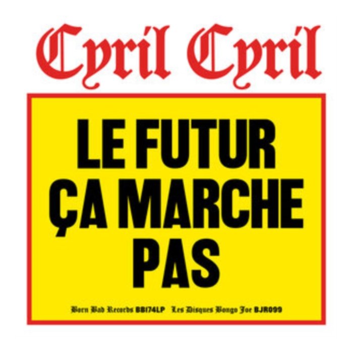 CYRIL CYRIL - LE FUTUR CA MARCHE PAS