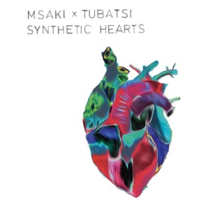 MSAKI X TUBATSI - SYNTHETIC HEARTS