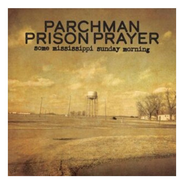 PARCHMAN PRISON PRAYER - SOME MISSISSIPPI SUNDAY MORNING