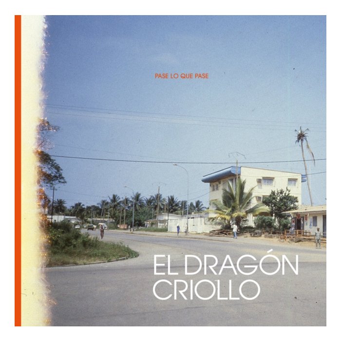 EL DRAGON CRIOLLO - PASE LO QUE PASE