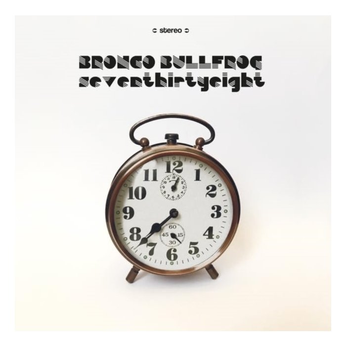 BRONCO BULLFROG - SEVENTHIRTYEIGHT