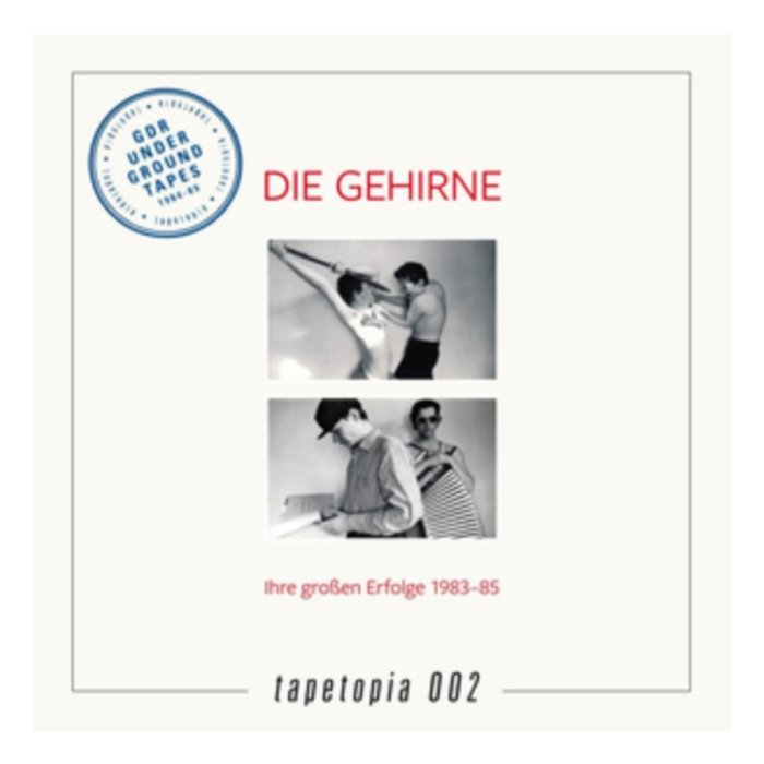 DIE GEHIRNE - TAPETOPIA 002: GDR UNDERGROUND TAPES (1984-1989)