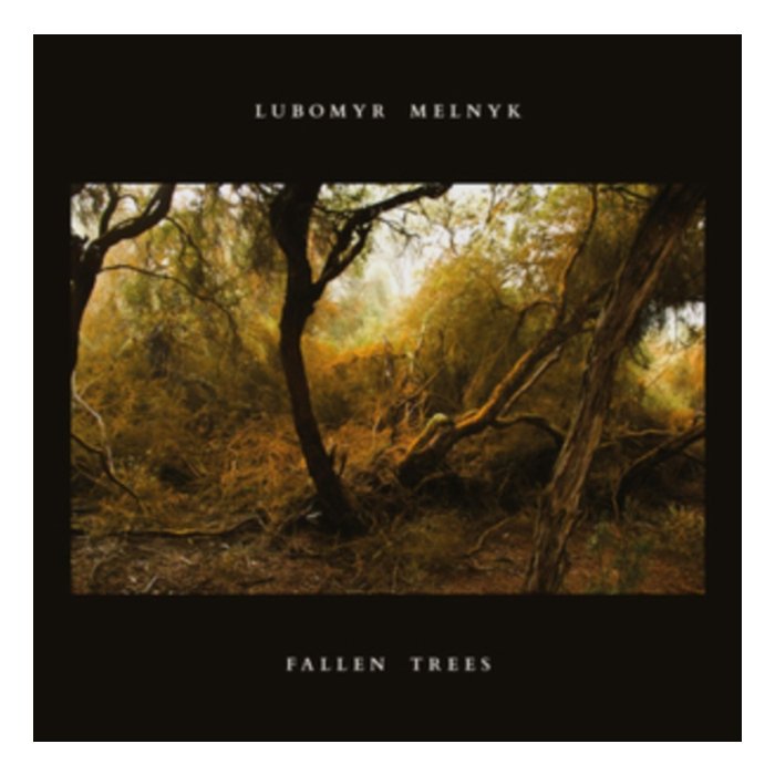 Lubomyr Melnyk - Fallen Trees