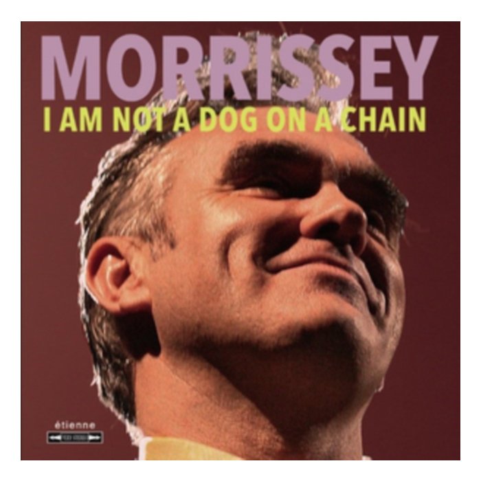 MORRISSEY - I AM NOT A DOG ON A CHAIN