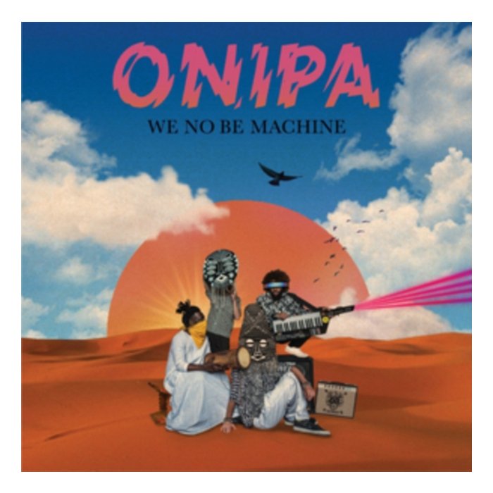 ONIPA - WE NO BE MACHINE (2LP)