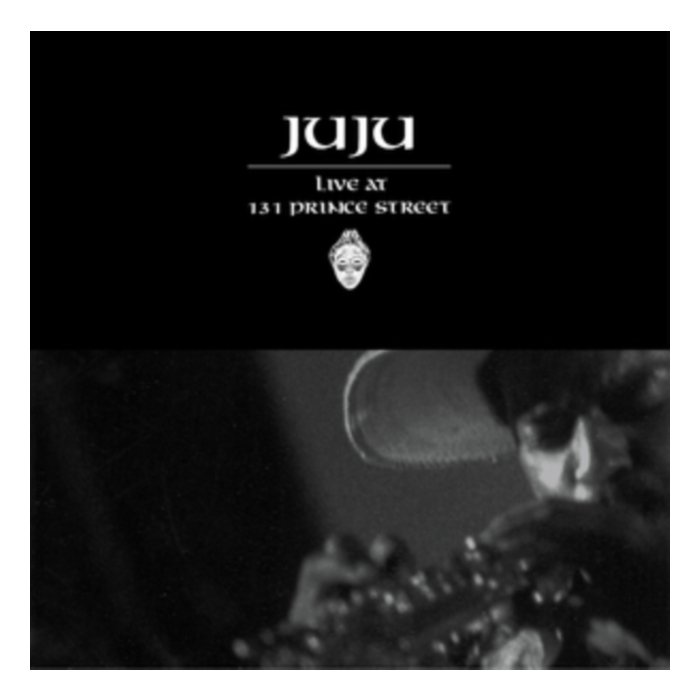 JUJU - LIVE AT 131 PRINCE STREET