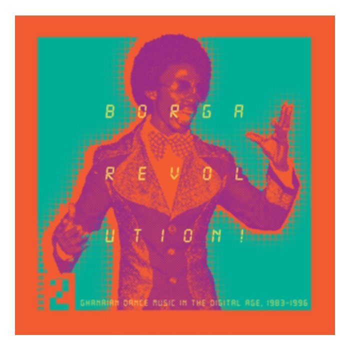 VARIOUS ARTISTS - BORGA REVOLUTION! GHANAIAN DANCE MUSIC IN THE DIGITAL AGE (2LP)