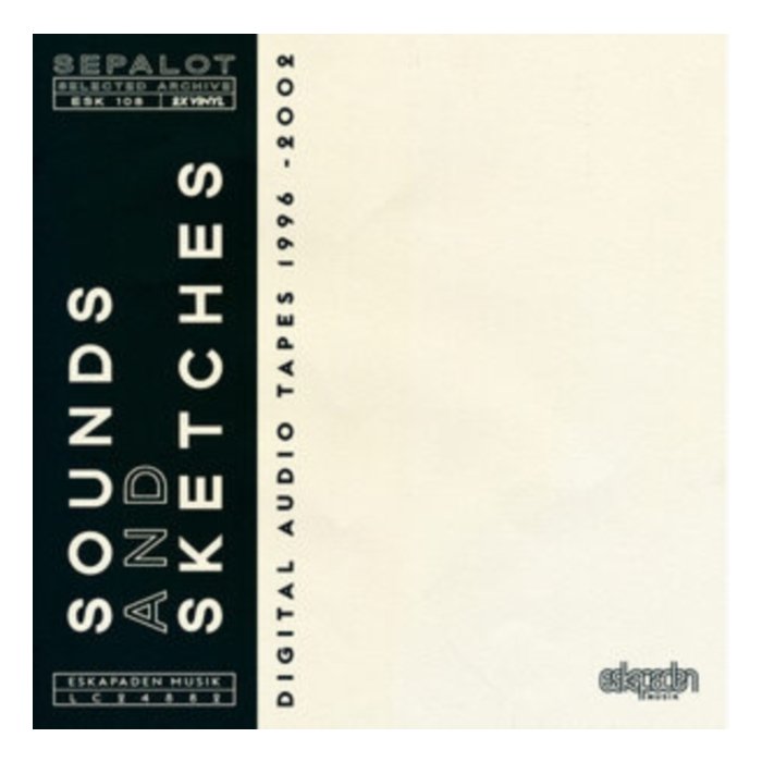 SEPALOT - SOUNDS & SKETCHES: DIGITAL AUDIO TAPES 1996-2002