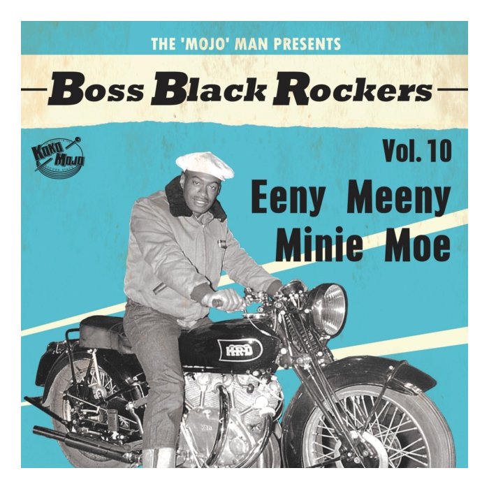 VARIOUS ARTISTS - BOSS BLACK ROCKERS VOL 10 EENY MEENY MINIE MOE (LIMITED EDITION)