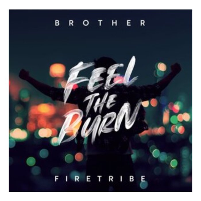 BROTHER FIRETRIBE - FEEL THE BURN