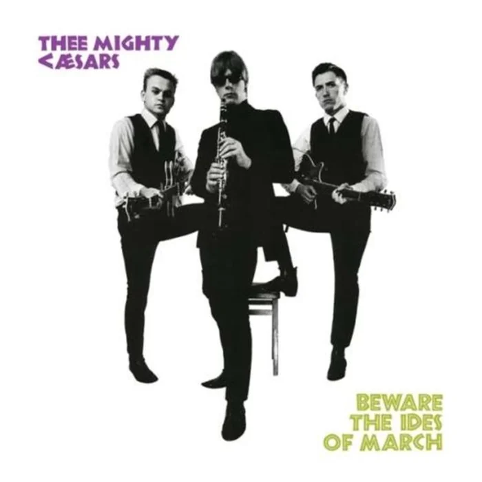 THEE MIGHTY CAESARS - BEWARE THE IDES OF MARCH