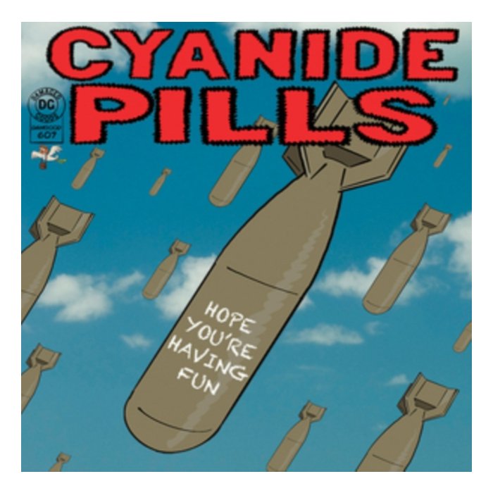 CYANIDE PILLS - HOPE YOU'RE HAVING FUN/DON'T TELL ME EVERYTHING'S ALRIGHT (COLOR 7INCH)