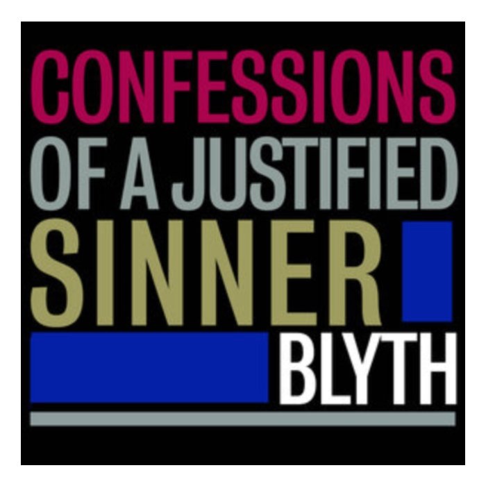 BLYTH - CONFESSIONS OF A JUSTIFIED SINNER