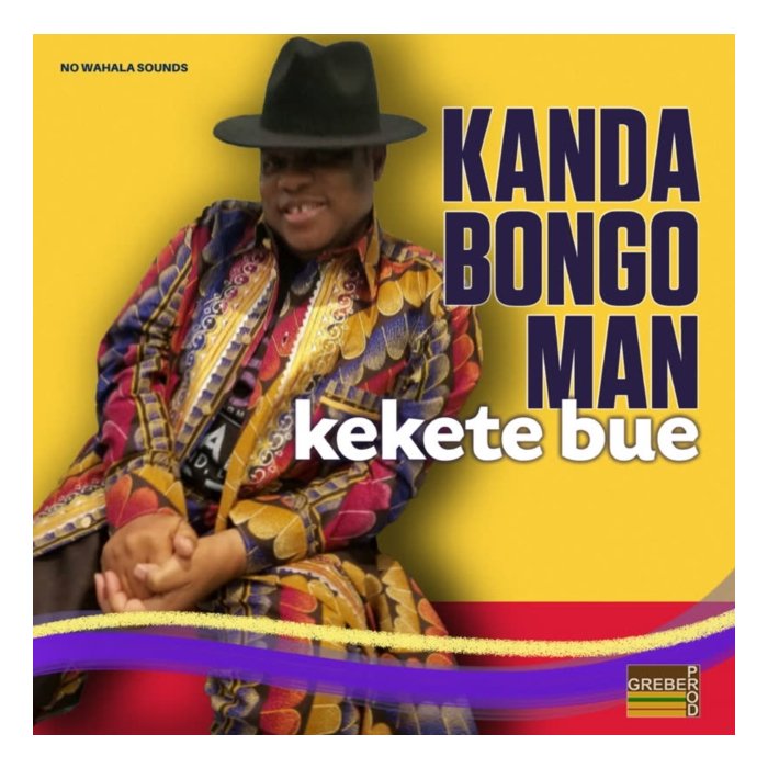 KANDA BONGO MAN - KEKETE BUE