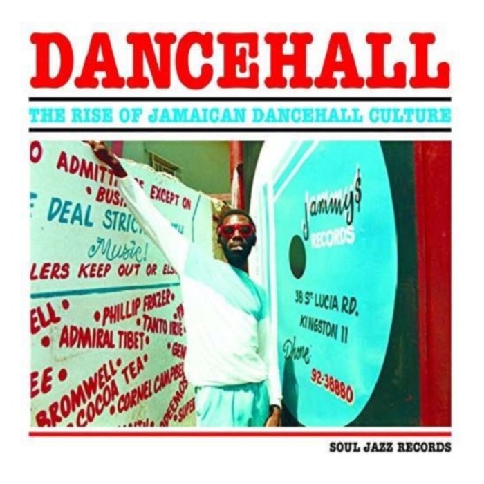 SOUL JAZZ RECORDS PRESENTS - DANCEHALL: RISE OF JAMAICAN DANCEHALL CULTURE