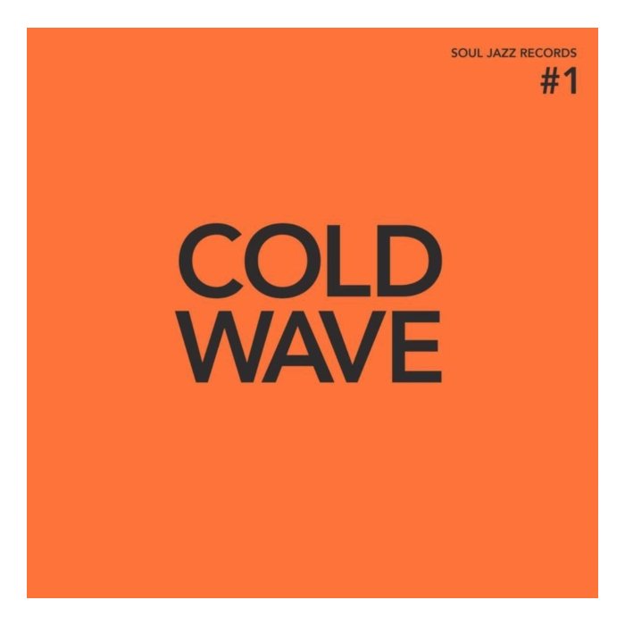 SOUL JAZZ RECORDS PRESENTS - COLD WAVE #1 (2LP/DL CARD)