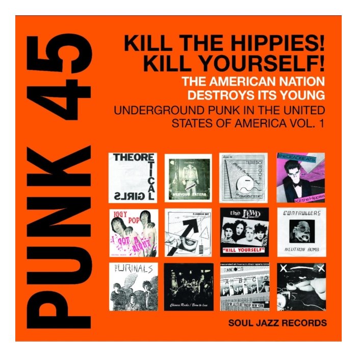 SOUL JAZZ RECORDS PRESENTS - PUNK 45: KILL THE HIPPIES! KILL YOURSELF! – THE AMERICAN NATION 1978-80 (2LP/ORANGE VINYL) (RSD)