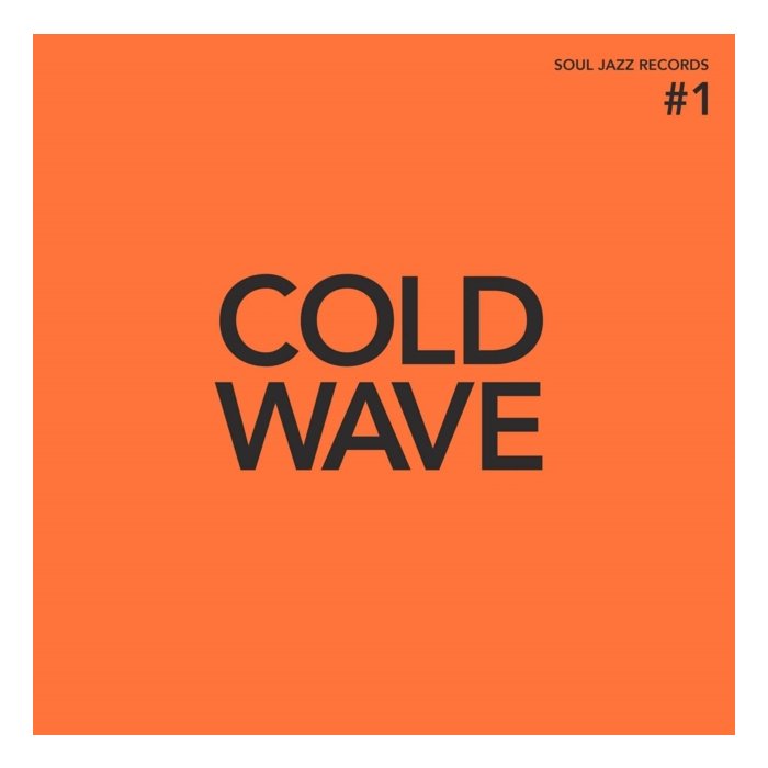 SOUL JAZZ RECORDS PRESENTS - COLD WAVE #1 (2LP/ORANGE VINYL/DL CARD/DELUXE) (I)