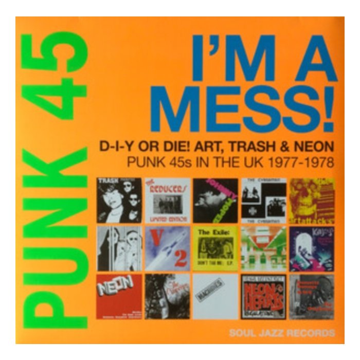 SOUL JAZZ RECORDS PRESENTS - PUNK 45: I'M A MESS! D-I-Y OR DIE! ART