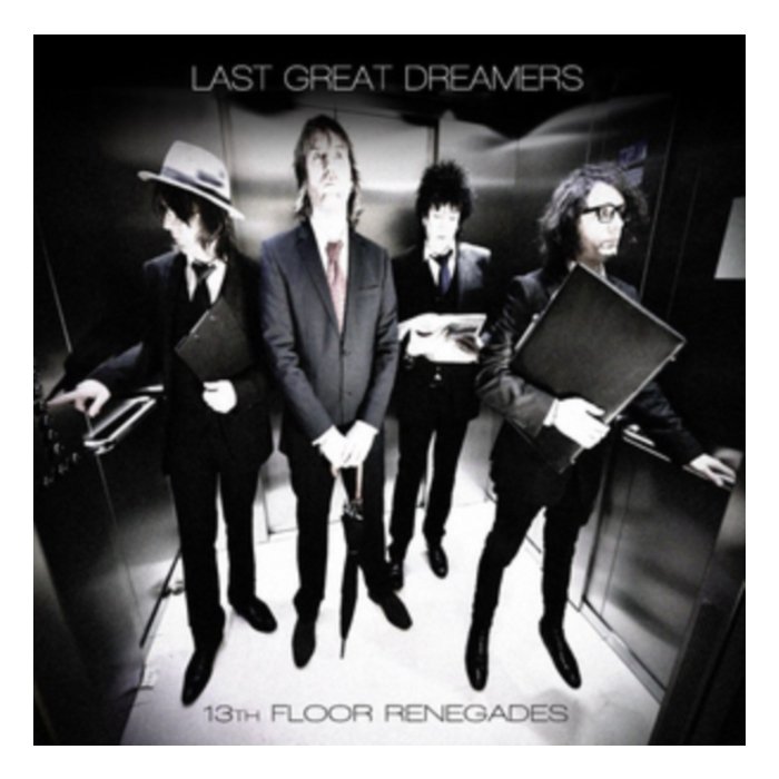 LAST GREAT DREAMERS - 13TH FLOOR RENEGADES (IMPORT)