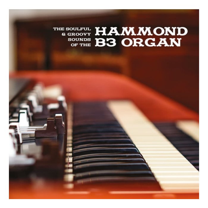 VARIOUS ARTISTS - SOULFUL & GROOVY SOUNDS OF THE HAMMOND B3 ORGAN 