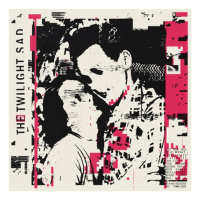 TWILIGHT SAD - IT WON'T BE LIKE THIS ALL THE TIME