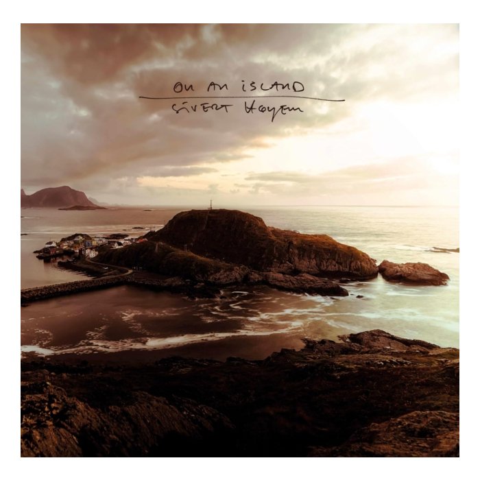 SIVERT HOYEM - ON AN ISLAND (LIMITED EDITION)