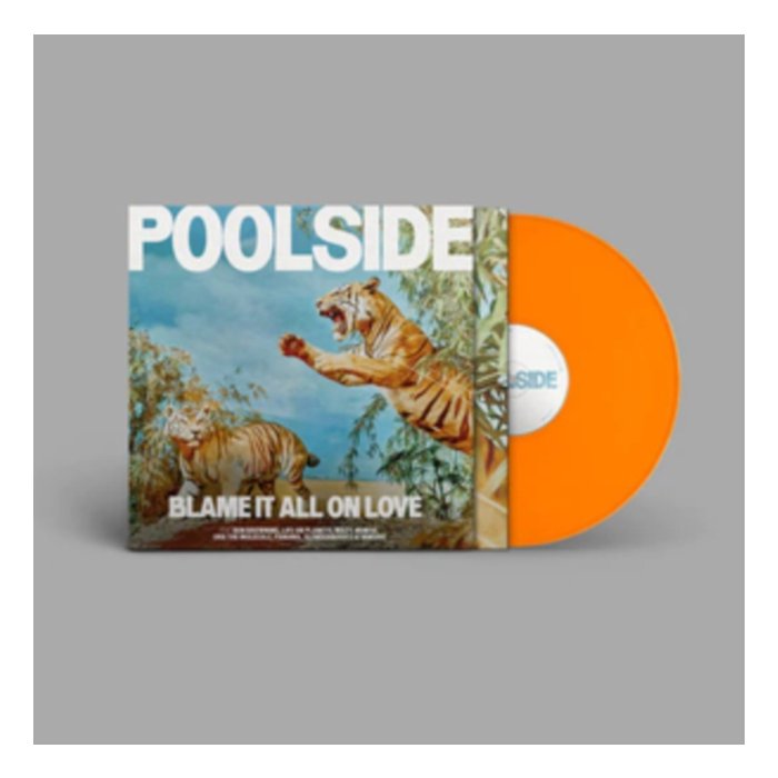 POOLSIDE - BLAME IT ALL ON LOVE (ORANGE VINYL/140G)