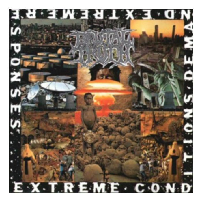 BRUTAL TRUTH - EXTREME CONDITIONS DEMAND EXTREME RESPONSES