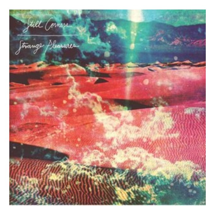 STILL CORNERS - STRANGE PLEASURES (10 YEAR ANNIVERSARY RE-ISSUE) (TRANSPARENT GREEN VINYL) (I)