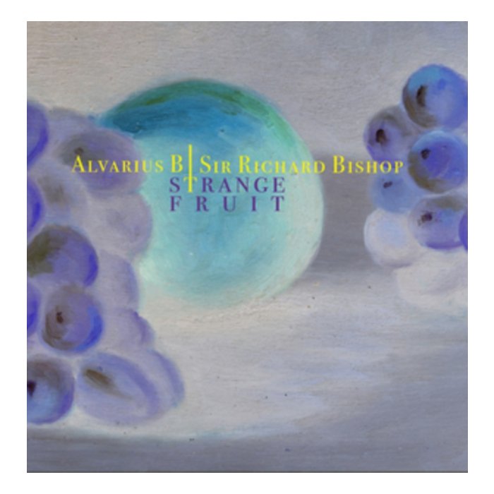 ALVARIUS B./SIR RICHARD BISHOP - STRANGE FRUIT