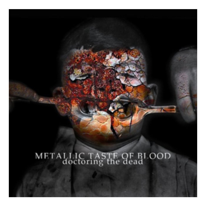 METALLIC TASTE OF BLOOD - DOCTORING THE DEAD