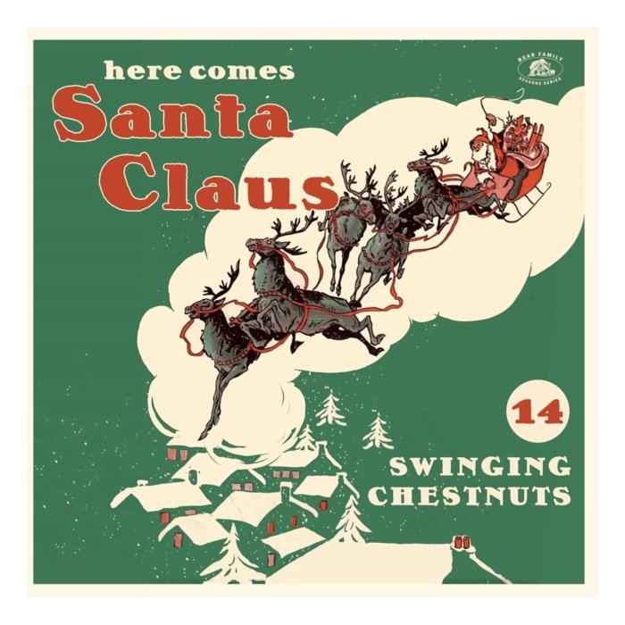 VARIOUS ARTISTS - HERE COMES SANTA CLAUS: 14 SWINGING CHESTNUTS