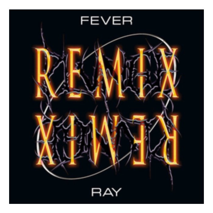 FEVER RAY - PLUNGE REMIX