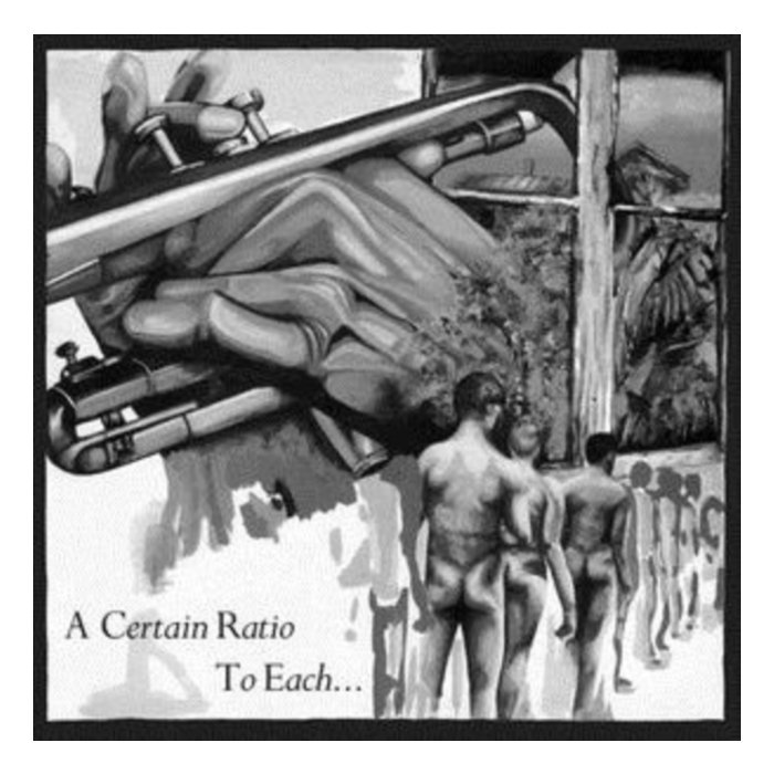 A CERTAIN RATIO - TO EACH