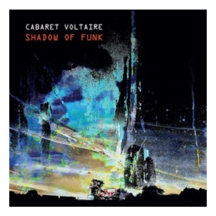 CABARET VOLTAIRE - SHADOW OF FUNK