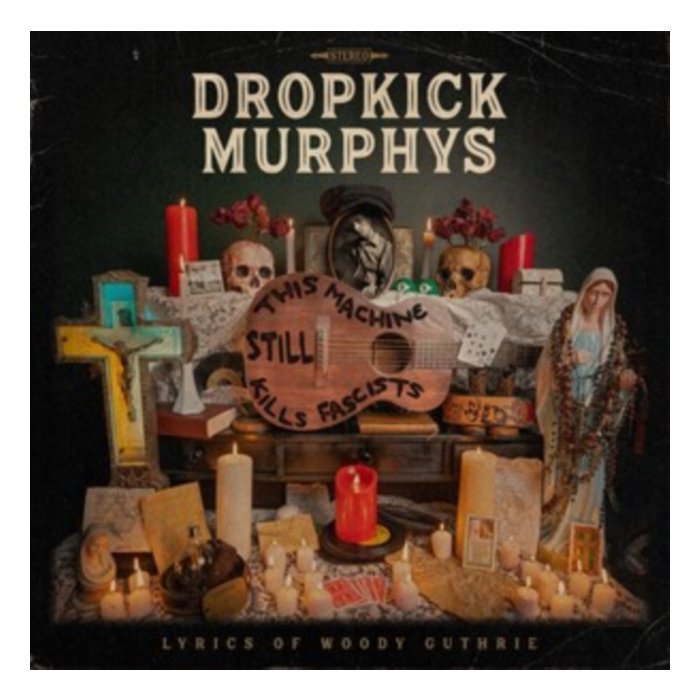 DROPKICK MURPHYS - THIS MACHINE STILL KILLS FASCISTS