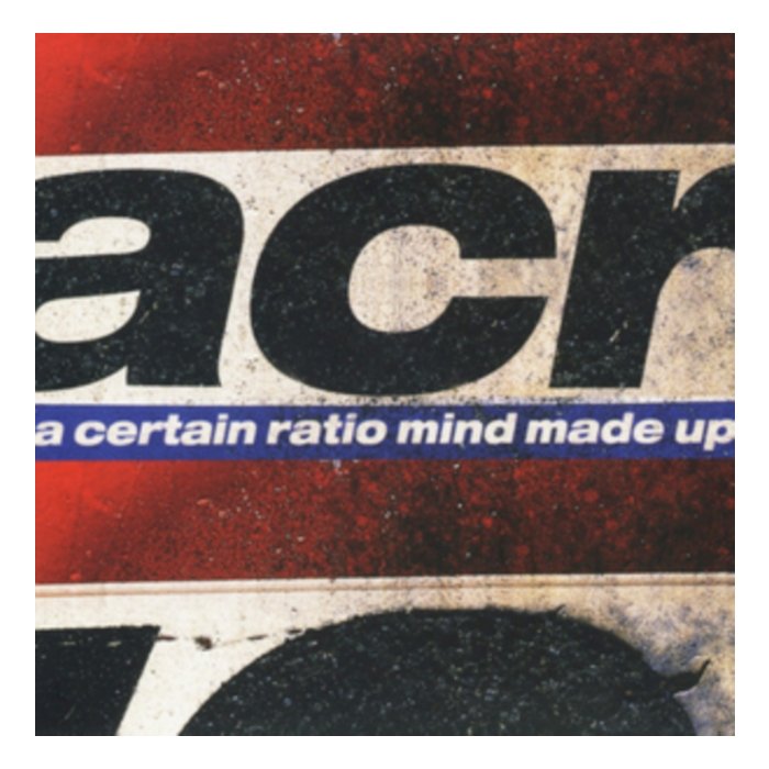 A CERTAIN RATIO - MIND MADE UP