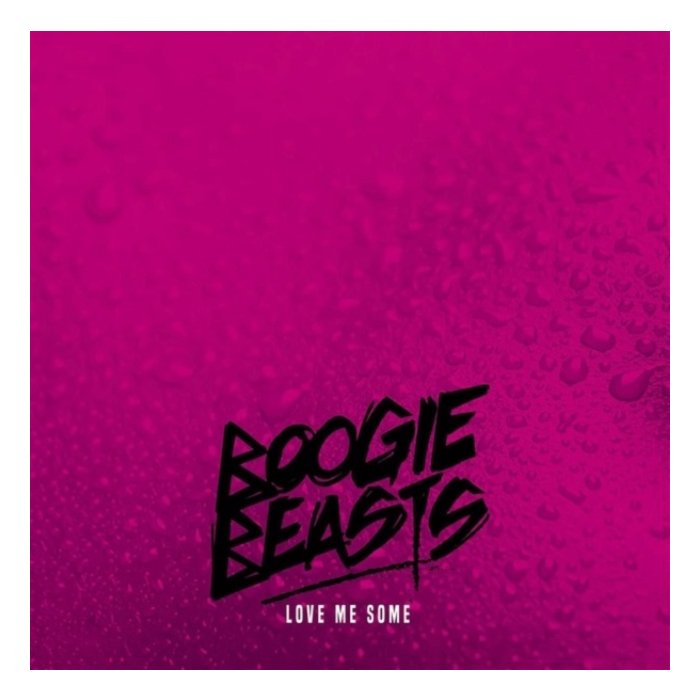 BOOGIE BEASTS - LOVE ME SOME (IMPORT)